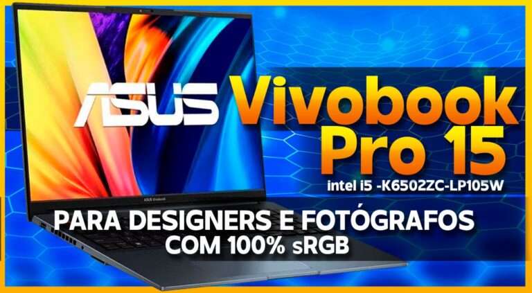 Asus VivoBook Pro 15 Alta performance e qualidade de imagem para fotógrafos e designers